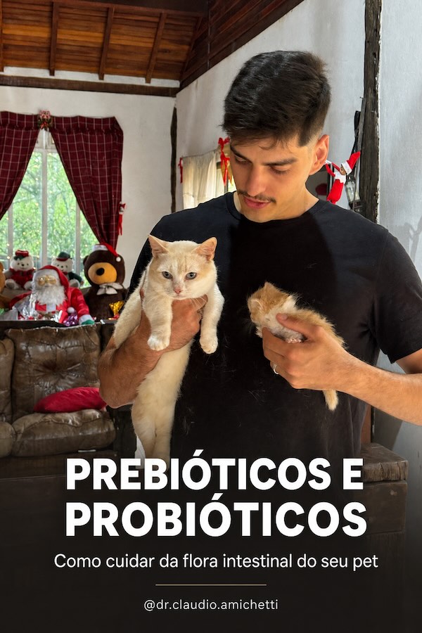 Microbiota Intestinal, Disbiose e Uso Racional de Probióticos e Prebióticos na Prática Clínica de Cães e Gatos